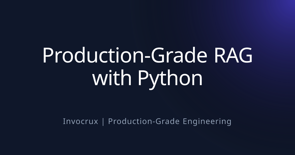 Production-Grade RAG with Python | Invocrux